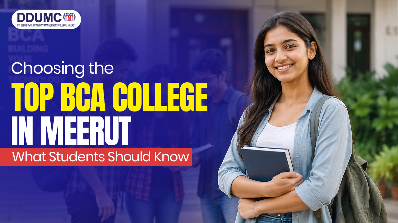 Choosing the Top BCA College in Meerut: What Students Should Know