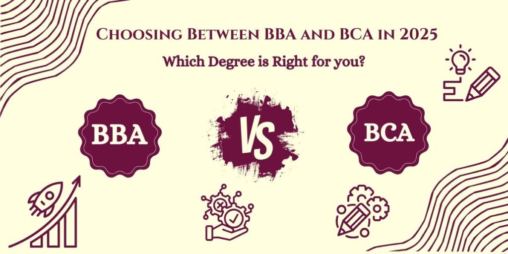 Choosing between BBA and BCA in 2025: Which Degree is Right for you?