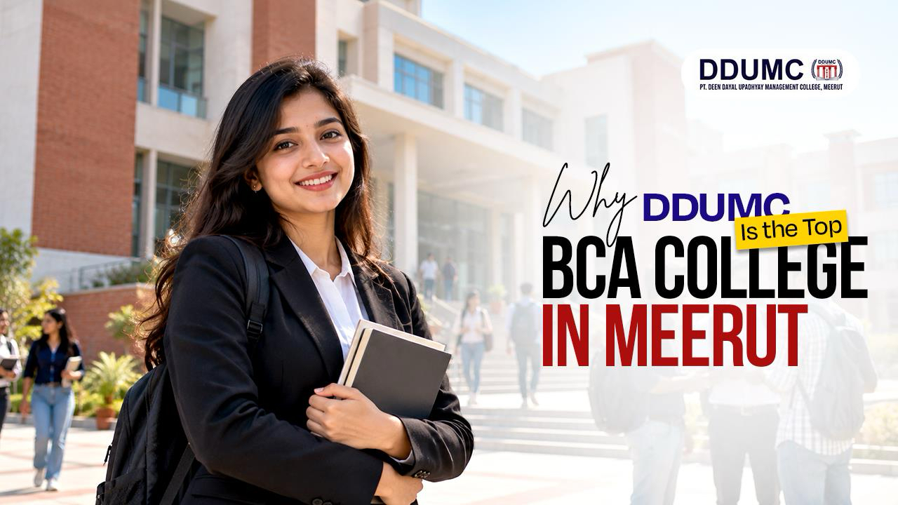 Why DDUMC Is the Top BCA College in Meerut