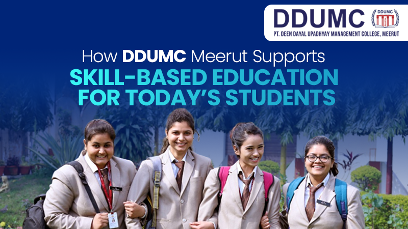 How DDUMC Meerut Supports Skill-Based Education for Today’s Students?