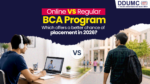 Online VS Regular BCA Program: Which offers a better chance of placement in 2026